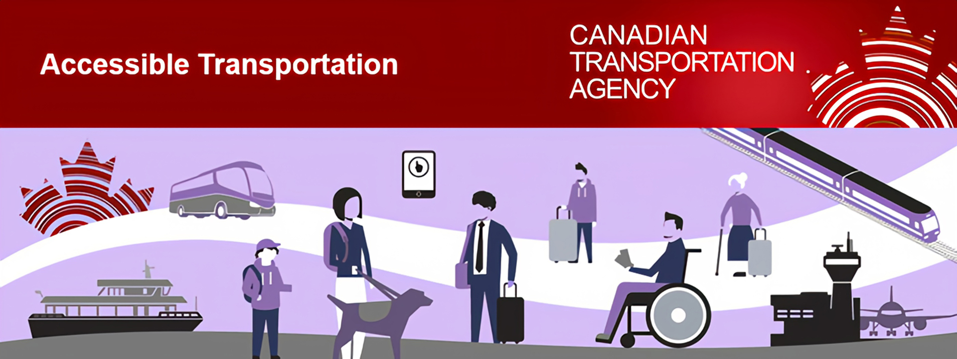 A stylized illustration under a red banner labeled 'Accessible Transportation' and 'Canadian Transportation Agency' features diverse travel modes and people. In the foreground, individuals with different mobility needs navigate a transportation hub: a woman with a guide dog, a child, a man with a suitcase, a person in a wheelchair using a phone, and an elderly woman with a cane. Behind them, a bus, ferry, high-speed train, and airplane suggest various travel options. The background includes abstract Canadian maple leaf motifs, emphasizing inclusivity and national identity. The color scheme uses purples, reds, and neutral tones.